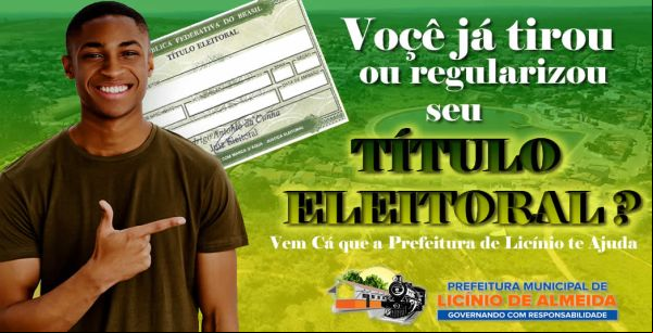 Licínio de Almeida: Eleitor, Você Tem até dia 09 de Maio Para Regularizar, Transferir ou Emitir seu